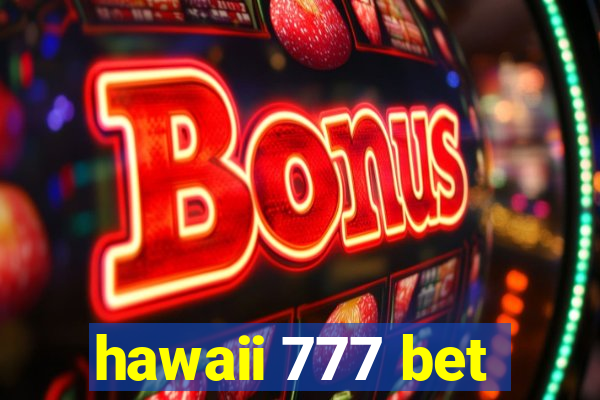 hawaii 777 bet